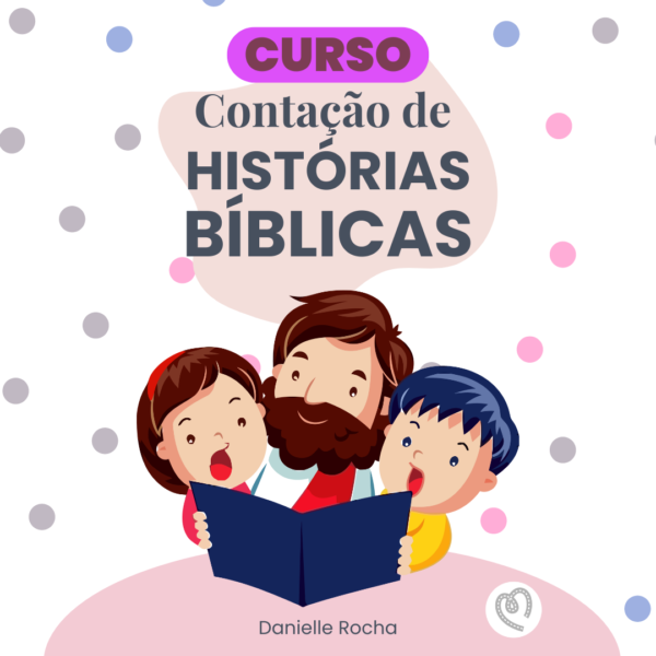 Curso Contação de Histórias Bíblicas [PRÉ-VENDA]